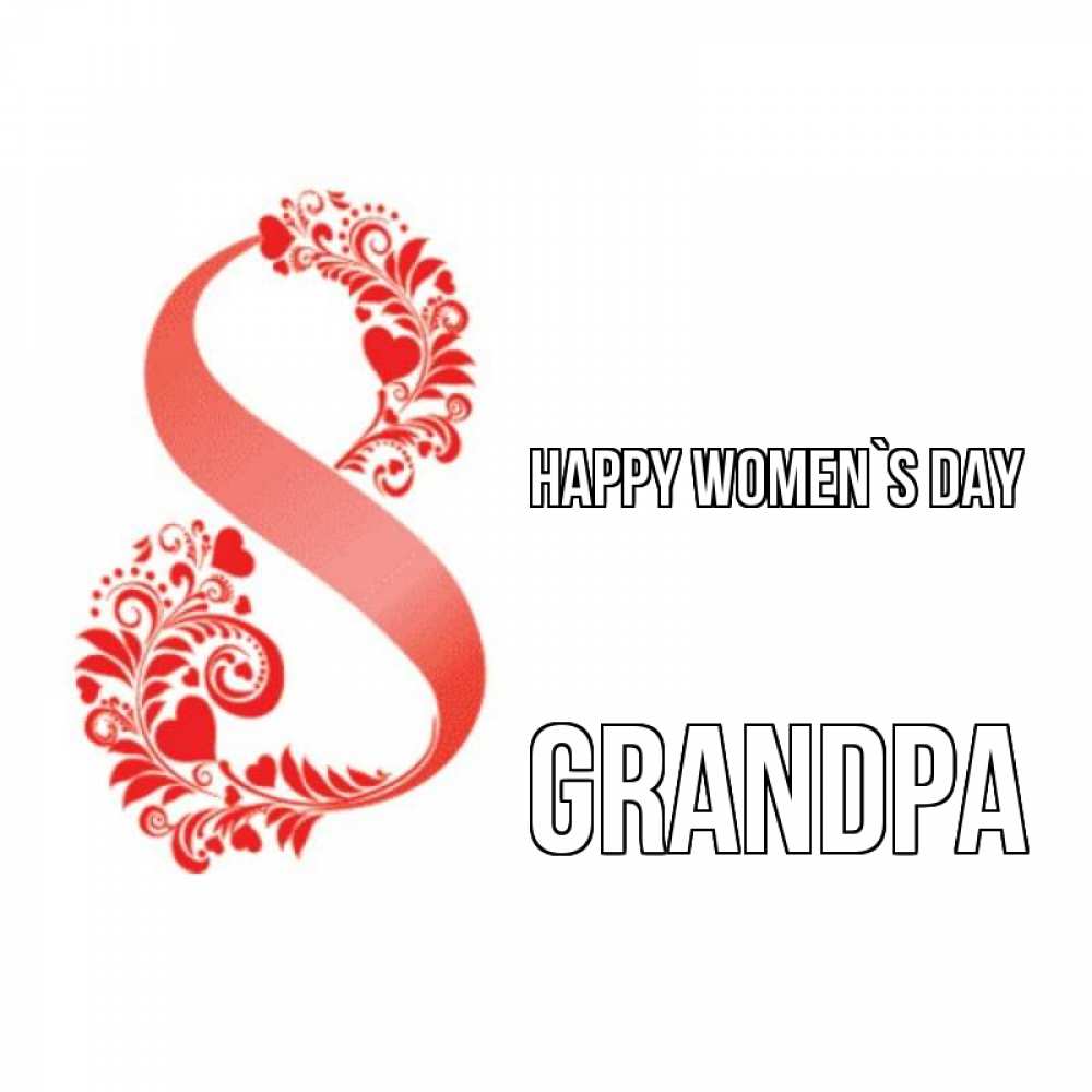 Greetings card с именем, grandpa happy women`s day восьмерка из сердечек и листьев Greetings with text for free download 